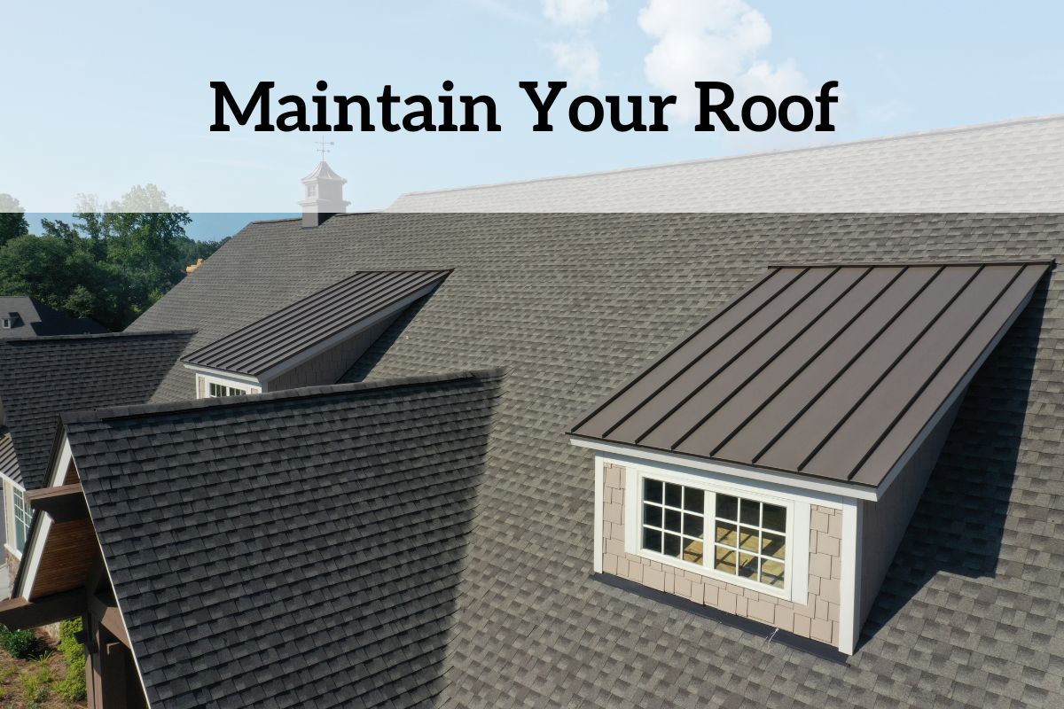 Maintain your roof - Trusted Home Improvement Experts